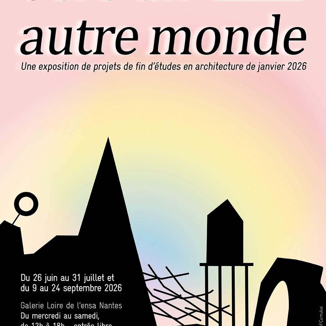 Vers un autre monde, une exposition de projets de fin d’études en architecture 1