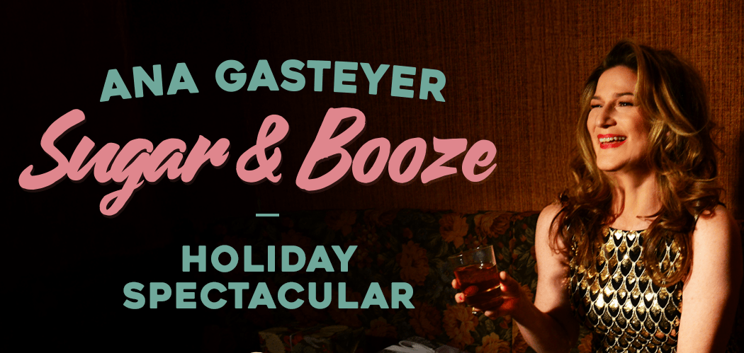 Ana Gasteyer's Sugar & Booze 'A Holiday Spectacular' 1