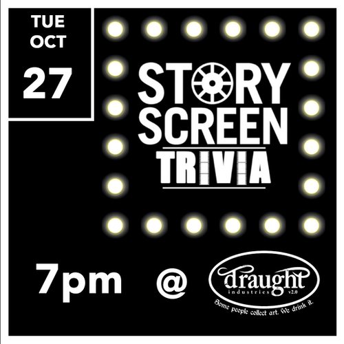 STORY SCREEN TRIVIA @ Draught Industries
