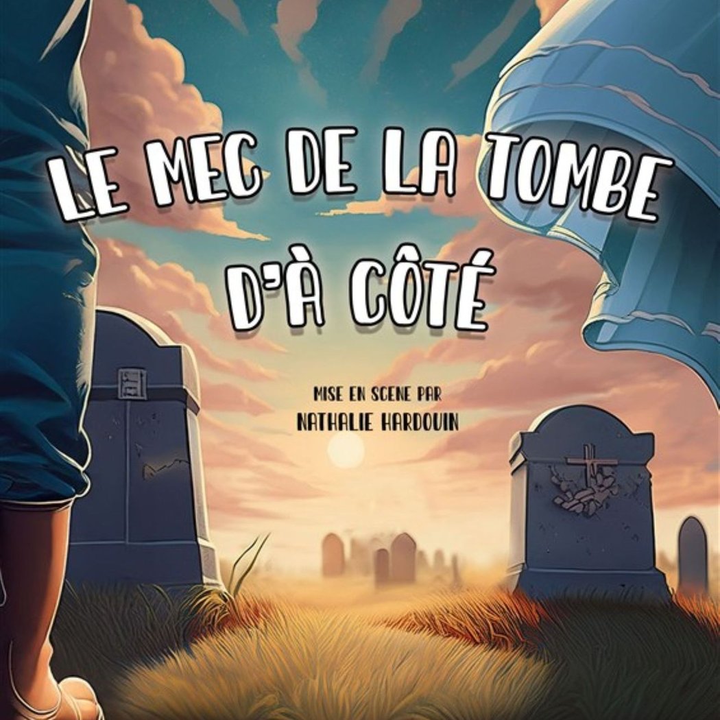 Spectacle - Le mec de la tombe d'à côté 1