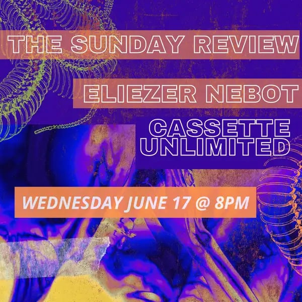 The Sunday Review/Eliezer Nebot/Cassette Unlimited 1