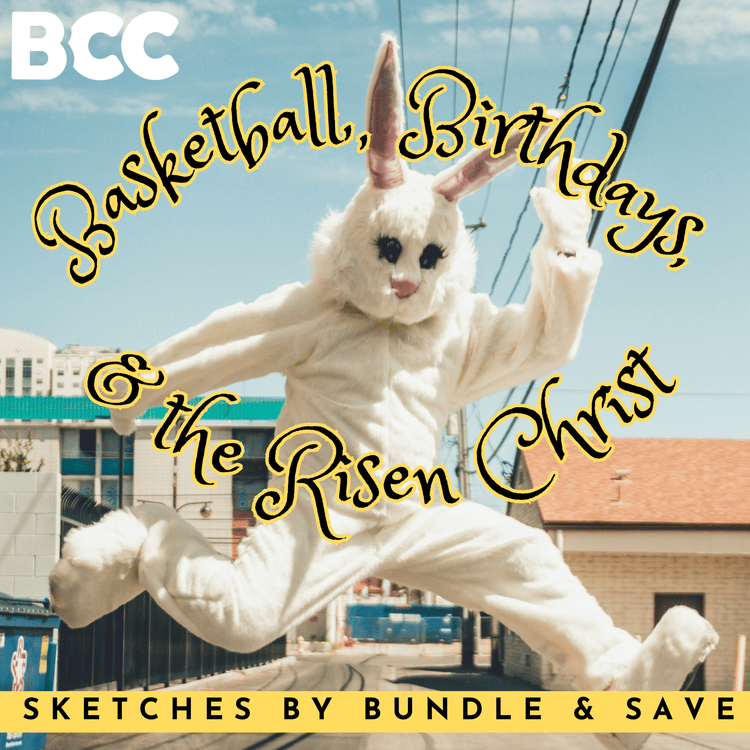 Basketball, Birthdays and the Risen Christ 1