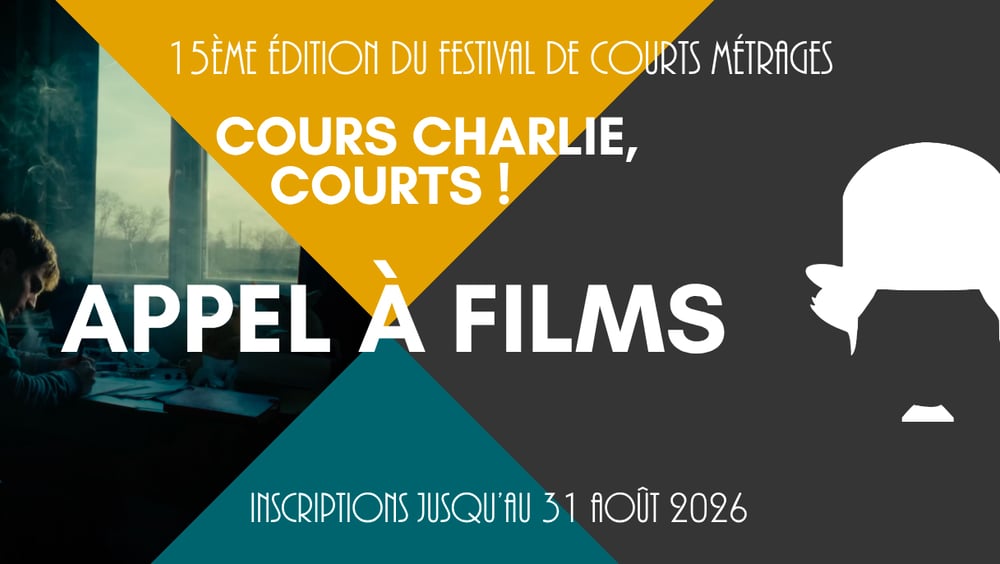 COURS CHARLIE COURTS ! 2026 : APPEL À FILMS