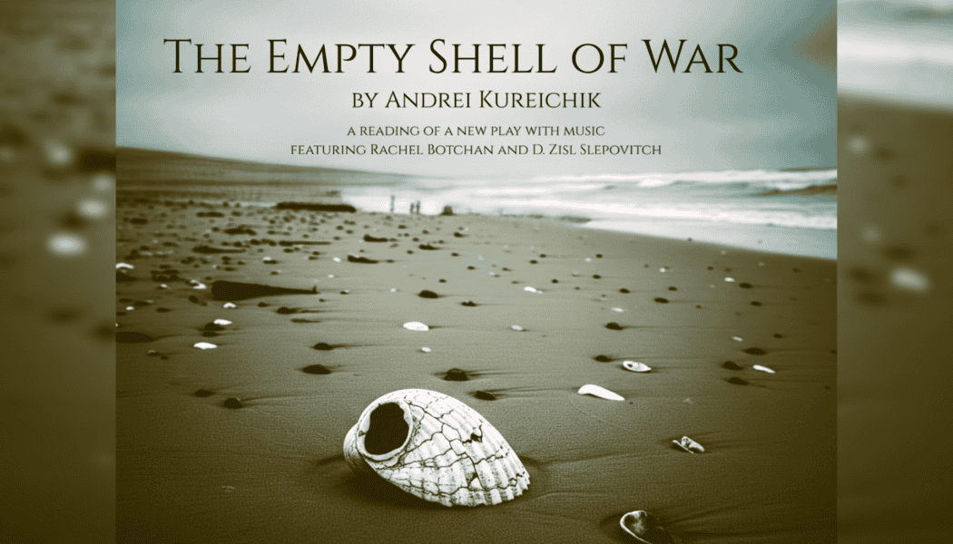 The Empty Shell of War by Andrei Kureichik: Reading of A New Play with Music 1