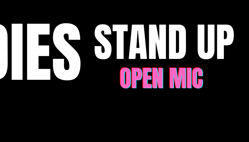 Ladies Stand-Up! (Men Sit Down) Open Mic 1
