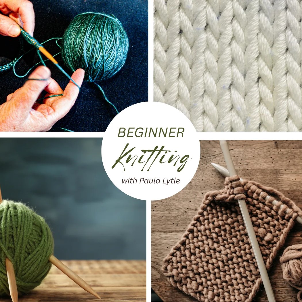 Knitting for Beginners with Paula Lytle