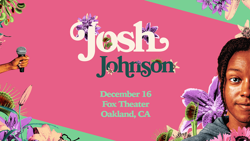 Josh Johnson: The Flowers Tour 1