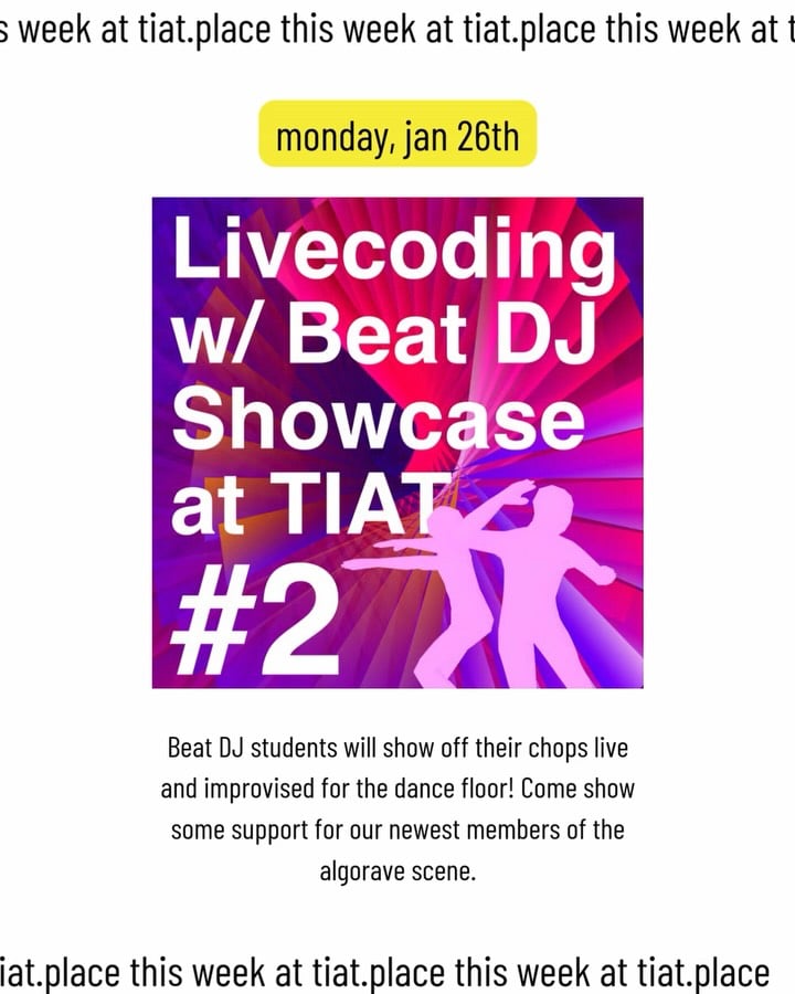 Livecoding w/ Beat DJ Showcase at TIAT #2 1