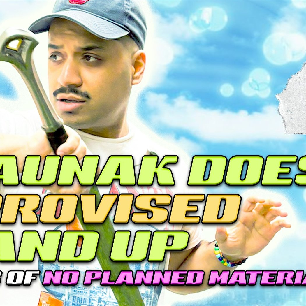 Shaunak Does Improvised Standup 1
