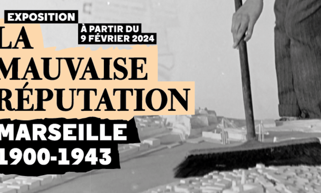 Marseille 1900-1943, La Mauvaise Réputation | Expo 1