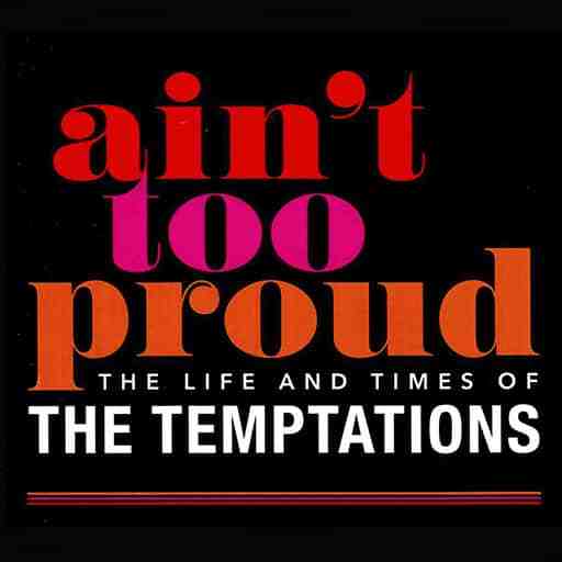 Ain’t Too Proud – The Life and Times of The Temptations 1