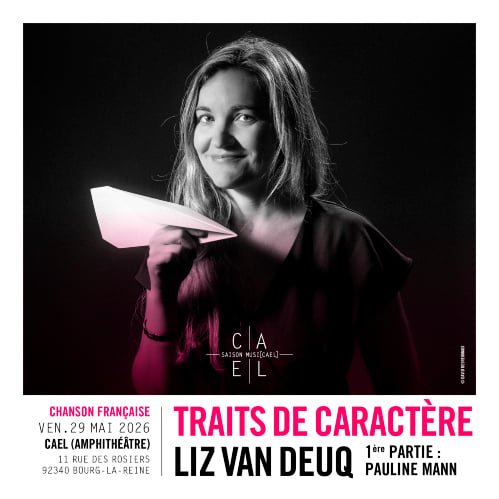 TRAITS DE CARACTÈRES - LIZ VAN DEUQ + 1ÈRE PARTIE PAULINE MANN 1