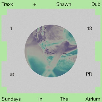 Sundays in The Atrium: Traxx + Shawn Dub 1