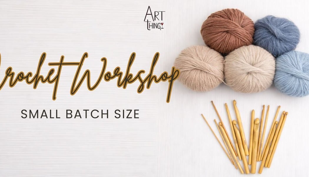 Crochet Workshop - Small Batch Size 1
