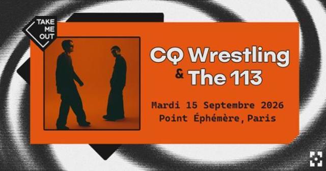 Take Me Out : CQ Wrestling & The 113