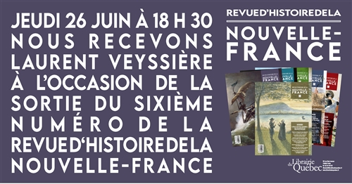 Lancement du sixième numéro de la Revue d'histoire de la Nouvelle-France 1