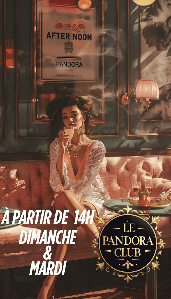 Le Pandora – Afternoon Club 1