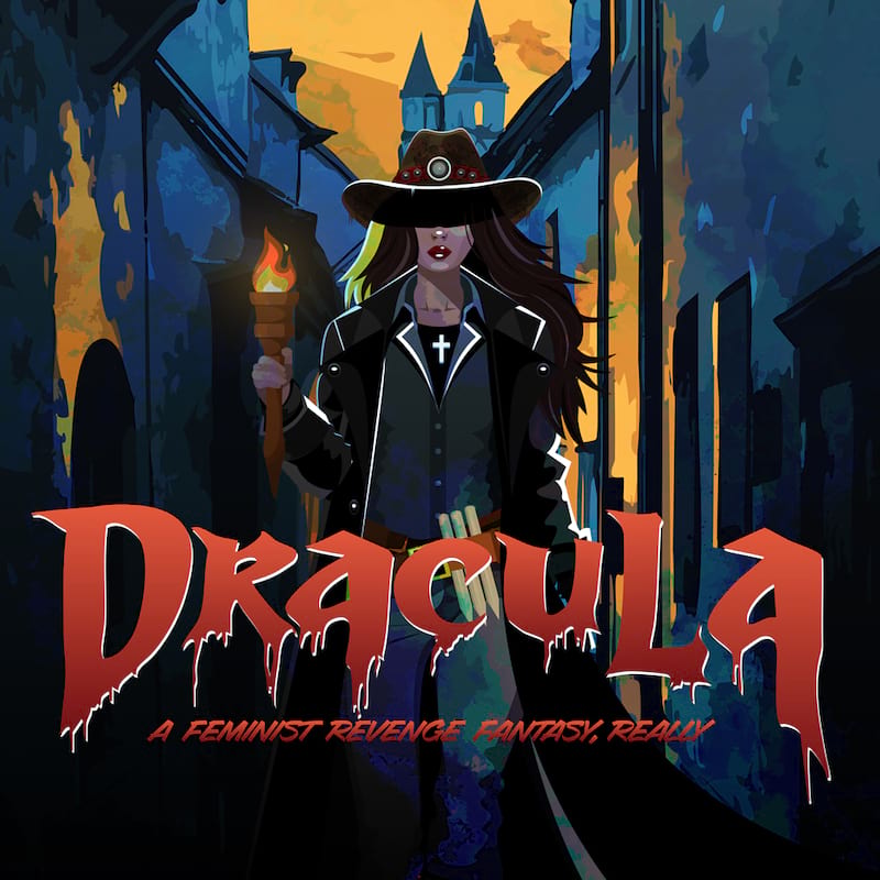 Dracula - A Feminist Revenge Fantasy, Really