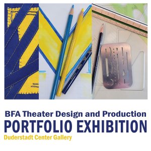 BFA Theatre & Drama Design & Production Portfolio Exhibition 1