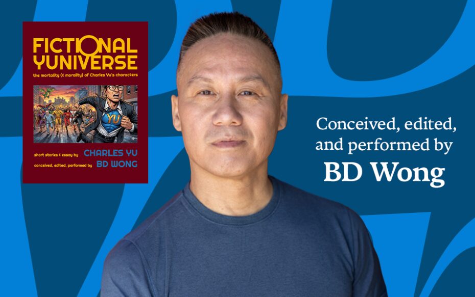 BD Wong Presents FICTIONAL YUNIVERSE: The Morality (and Mortality) of Charles Yu's Characters 1