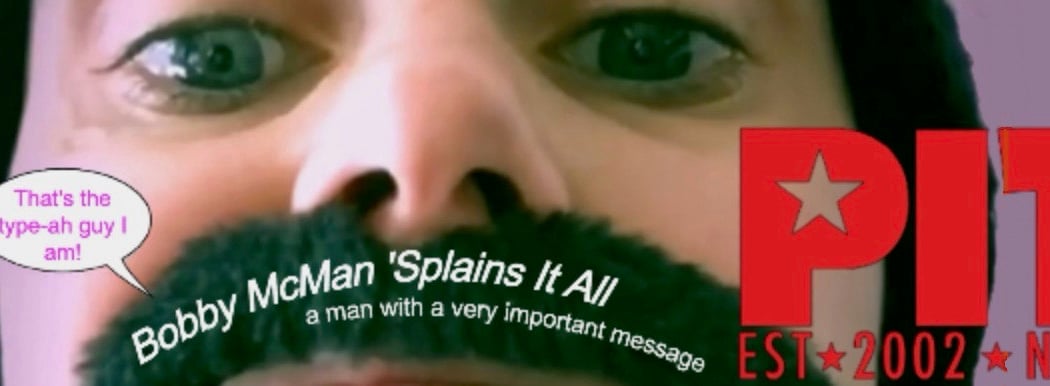Bobby McMan ‘Splains It All 1