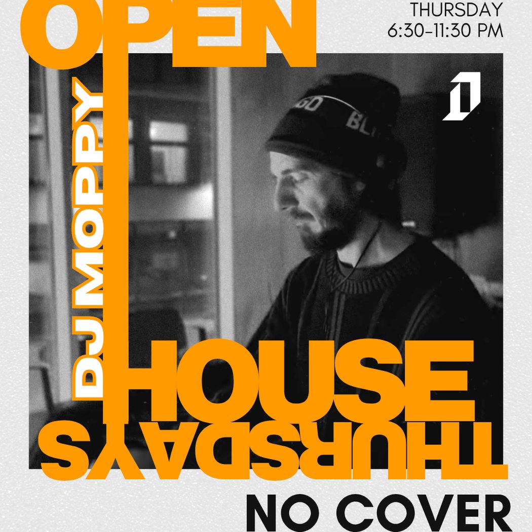 Open House Thursday with DJ Moppy
