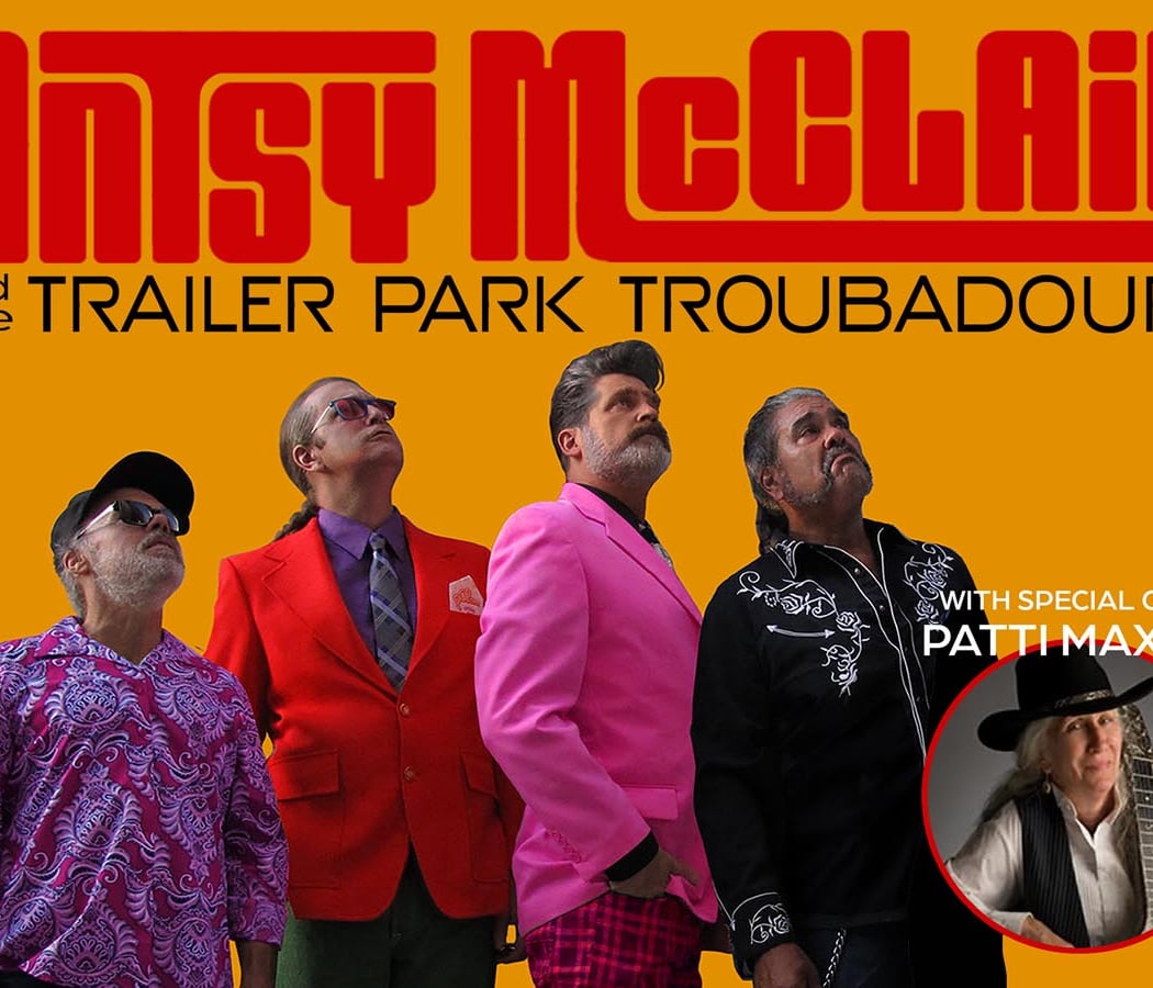 Antsy McClain & the Trailer Park Troubadours - With Special Guest Patti Maxine 1