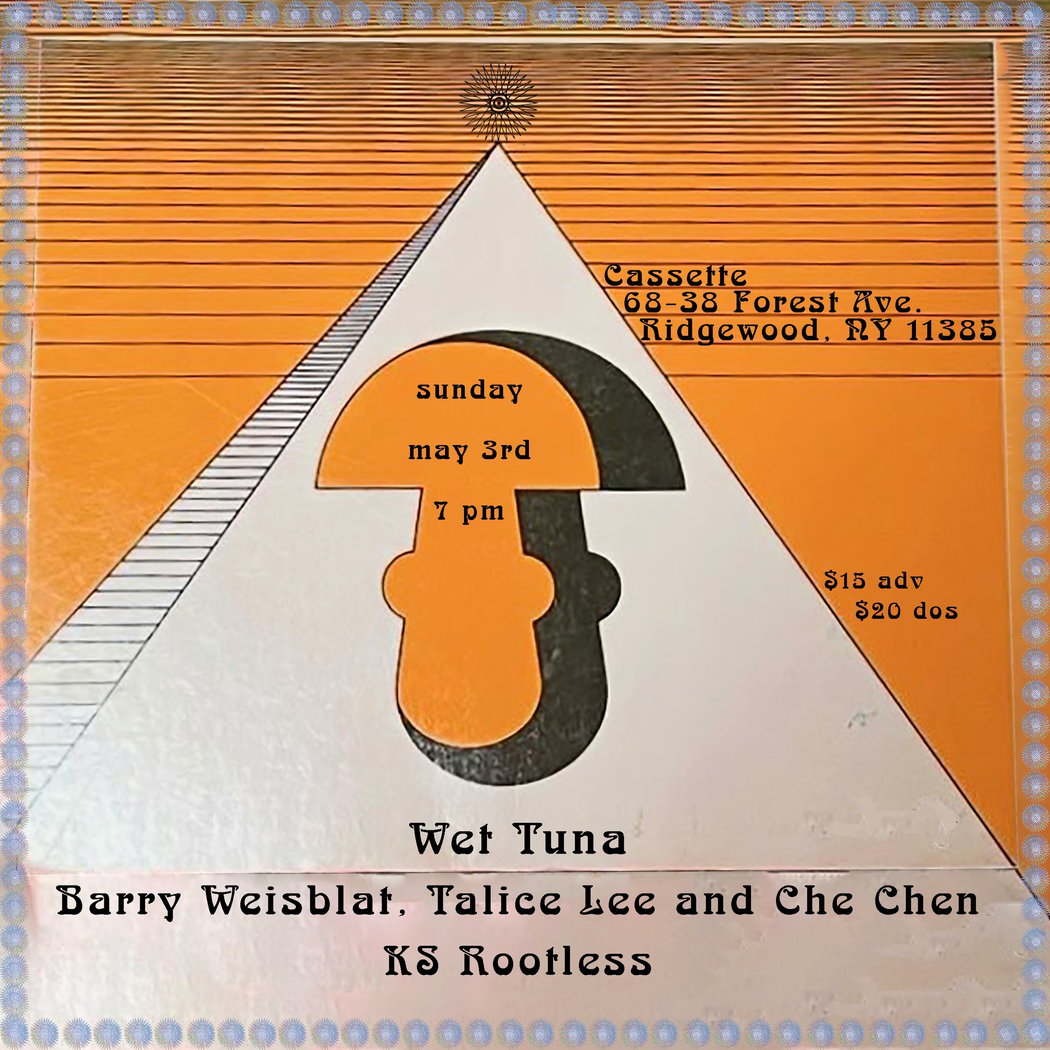 WET TUNA, BARRY WEISLBLAT, TALICE LEE AND CHE CHEN, KS ROOTLESS 1