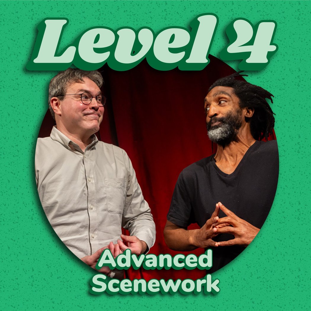 Level 4 Improv "Advanced Scene Work" (Thursdays) Begins 1