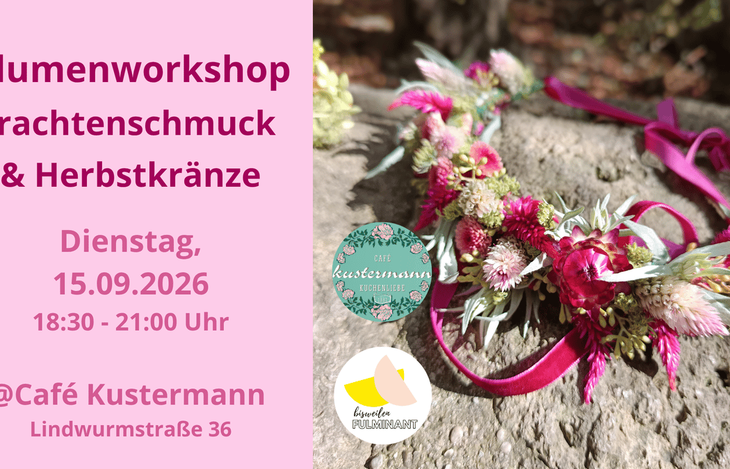 Blumenworkshop: Trachtenschmuck & Herbstkränze binden