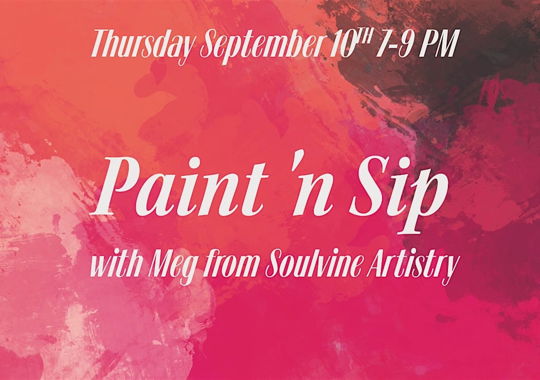 Paint 'n Sip with Meg from Soulvine Artistry