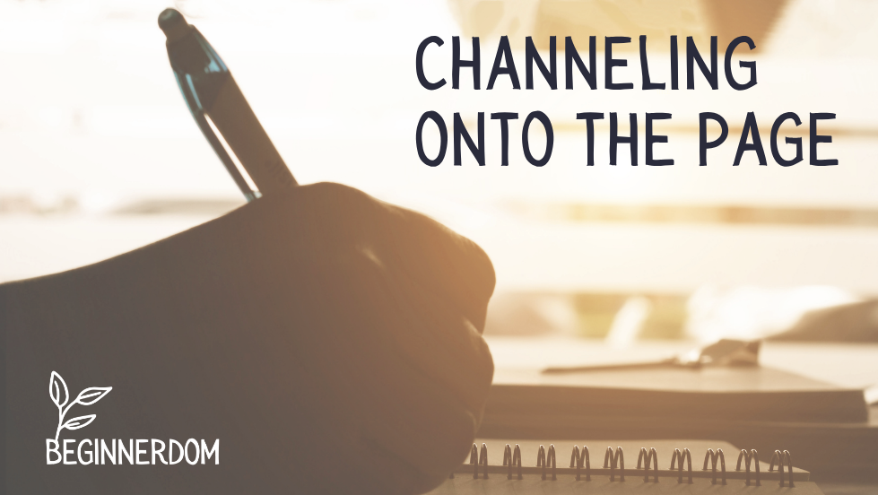 Channeling Onto the Page 1