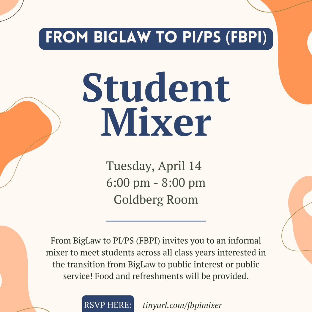 From BigLaw to PI/PS (FBPI): All-Class Student Mixer 1