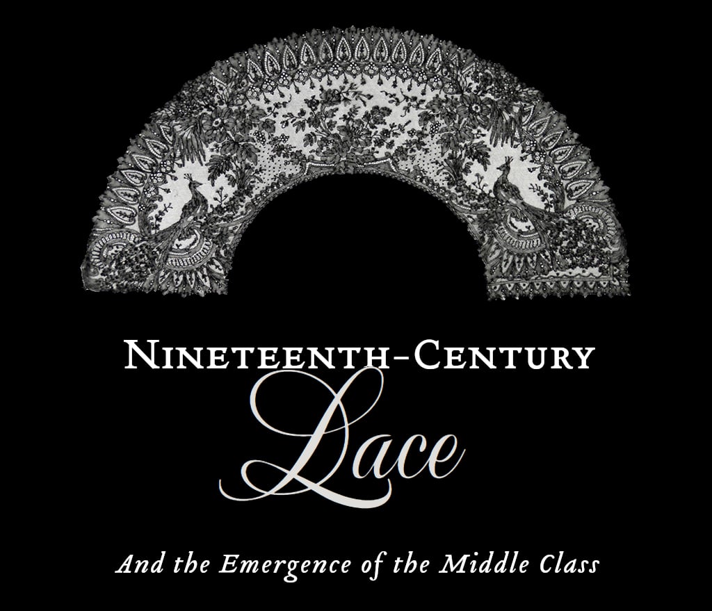 Nineteenth-Century Lace & the Emergence of the Middle Class 1