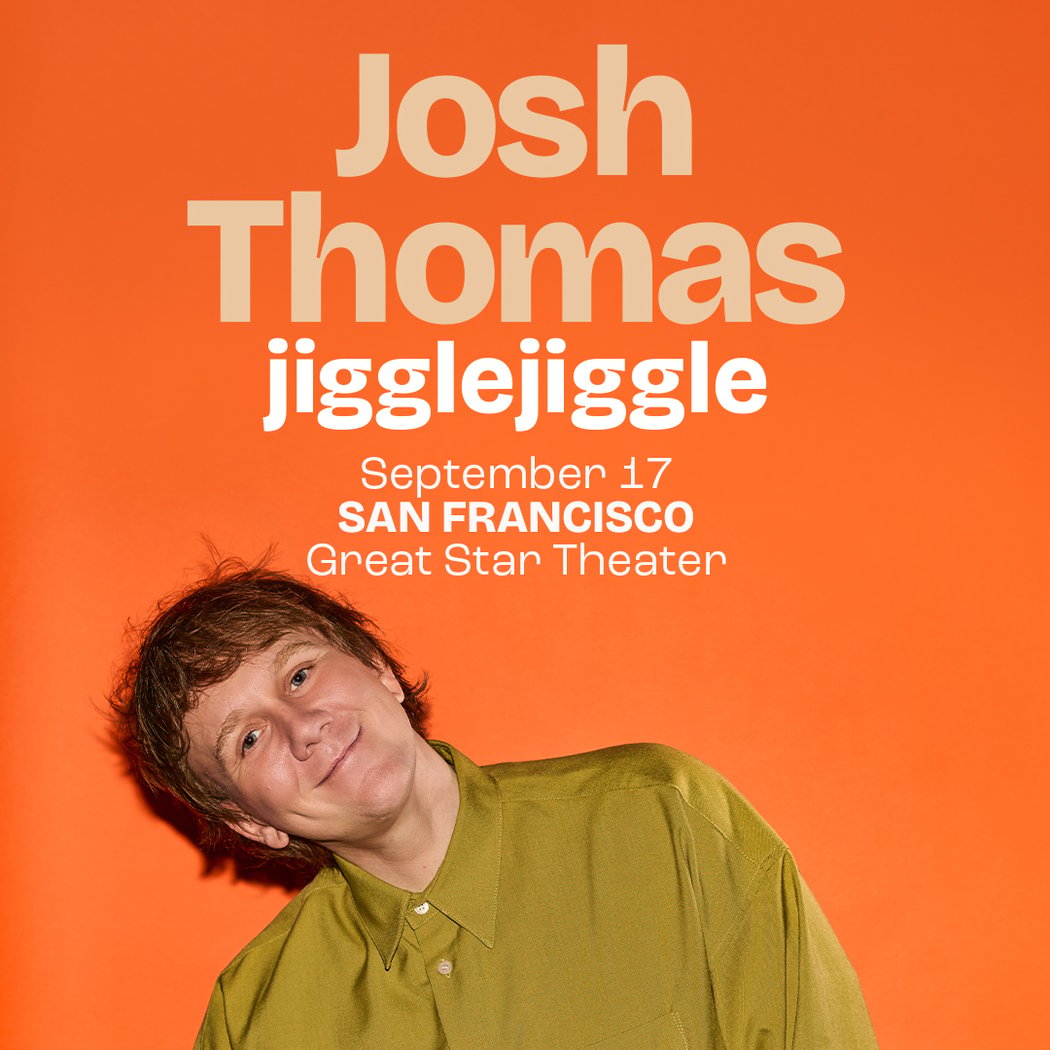 JOSH THOMAS: JIGGLE, JIGGLE