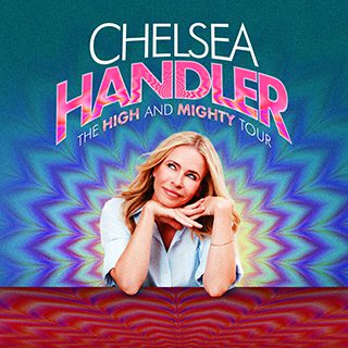 Chelsea Handler: The High and Mighty Tour 1