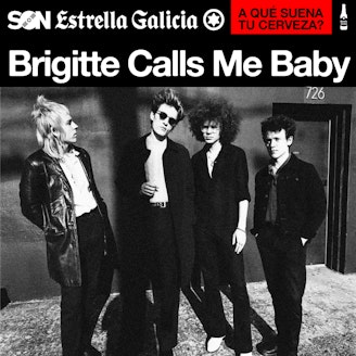 Brigitte Calls Me Baby | SON Estrella Galicia