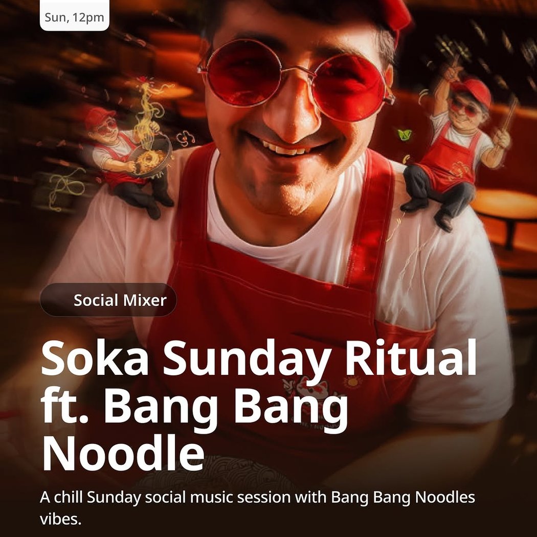 Soka Sunday Ritual ft. Bang Bang Noodle 1