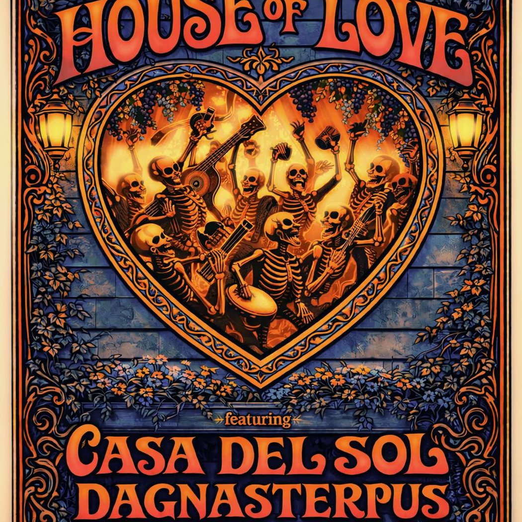 HOUSE OF LOVE ~ ft. CASA DEL SOL & Dagnasterpus ( + Special Guests) 1