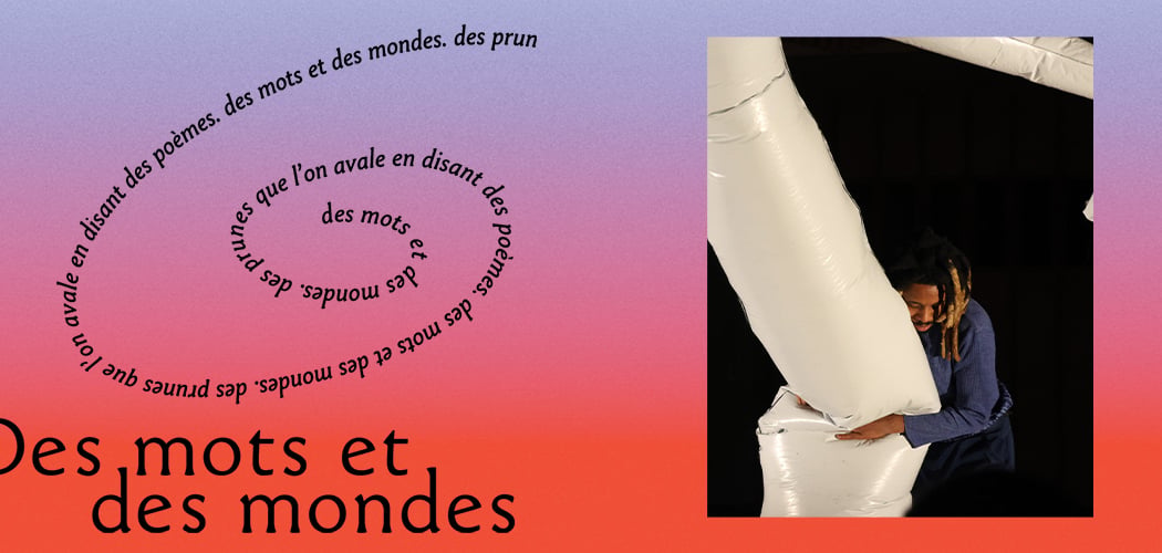 Autour de Des mots et des mondes - Performance and poetry readings 1