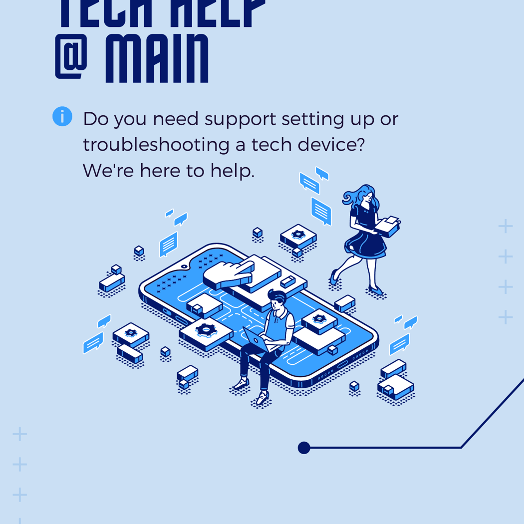 Tech Help @ Main 1