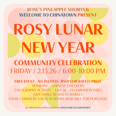 Rosy Lunar New Year: A Community Celebration with Rose's Pineapple Shorts + Welcome to Chinatown 1