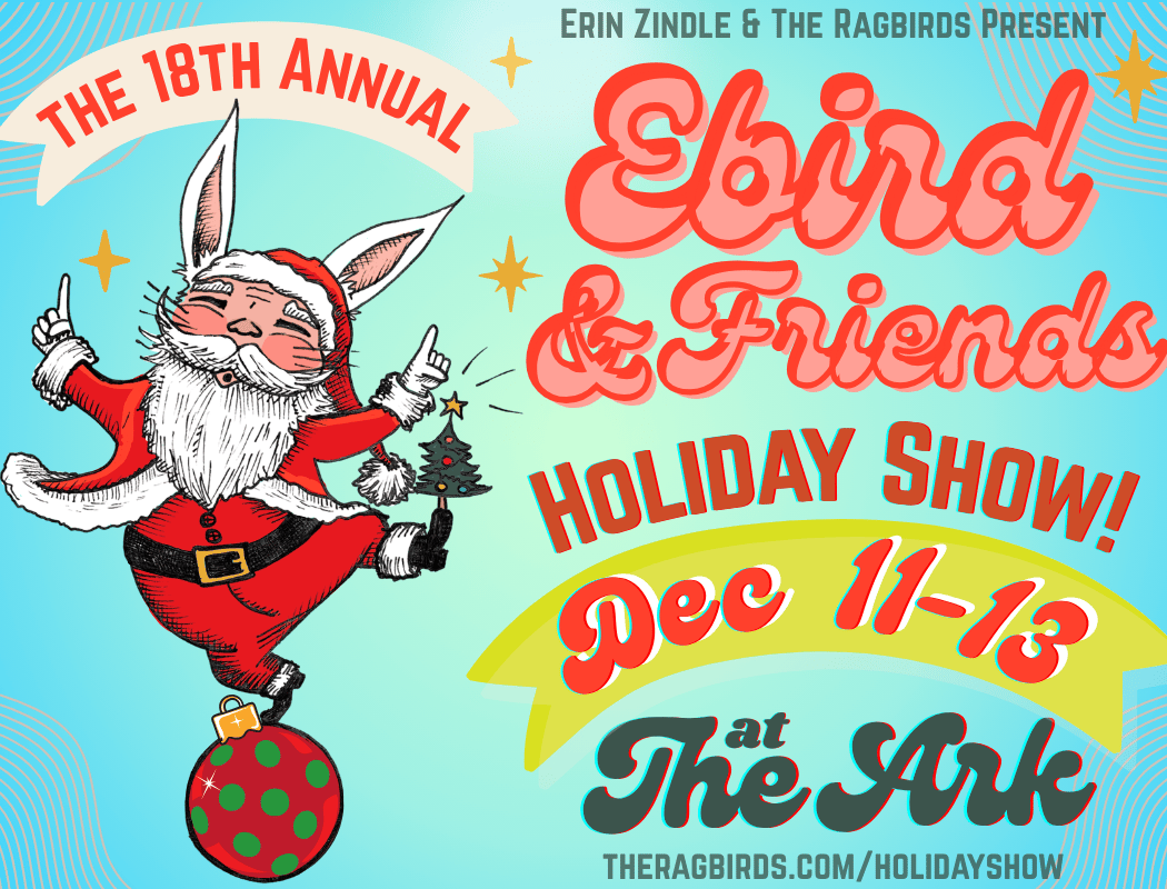 Ebird & Friends Holiday Show 1