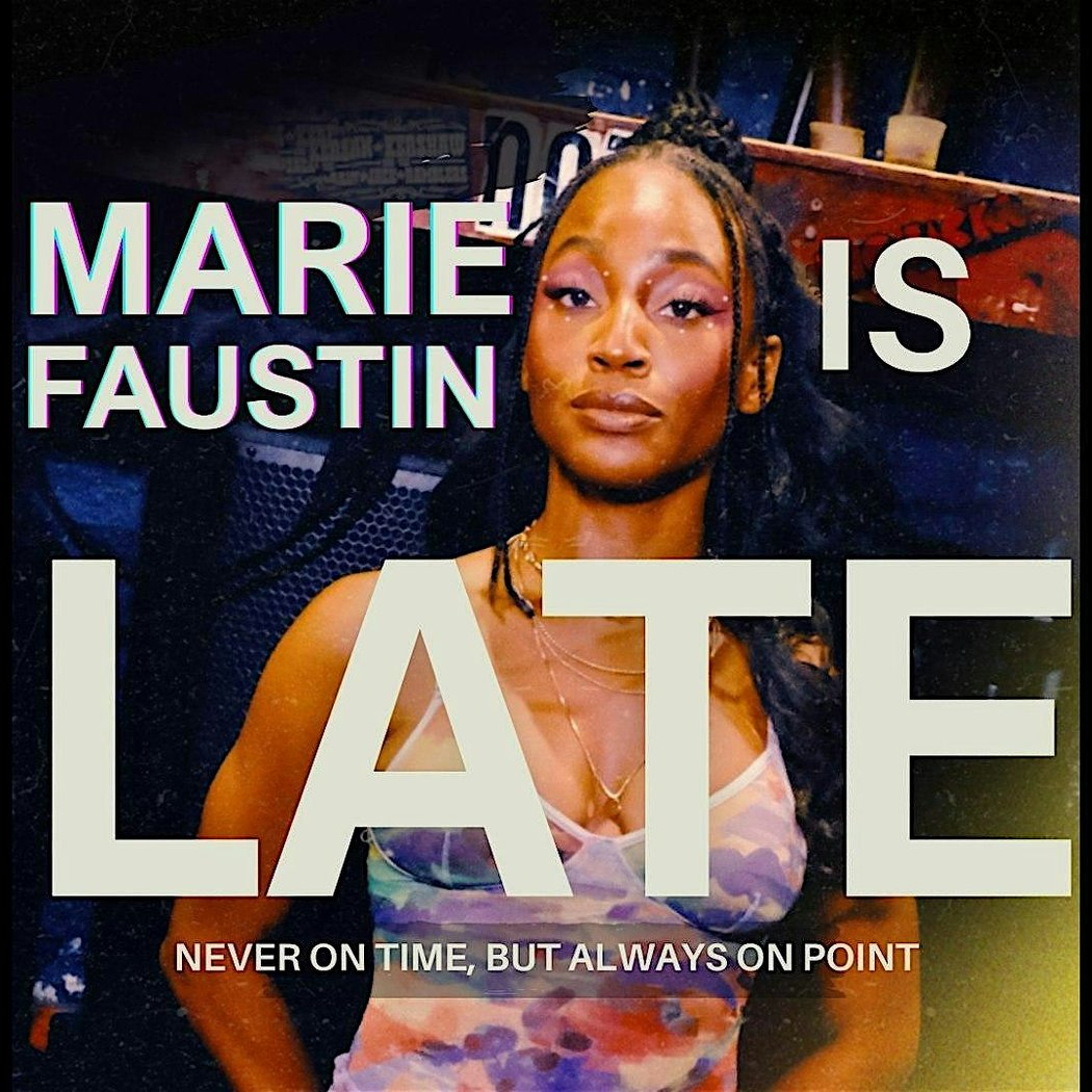 Marie Faustin is LATE 1