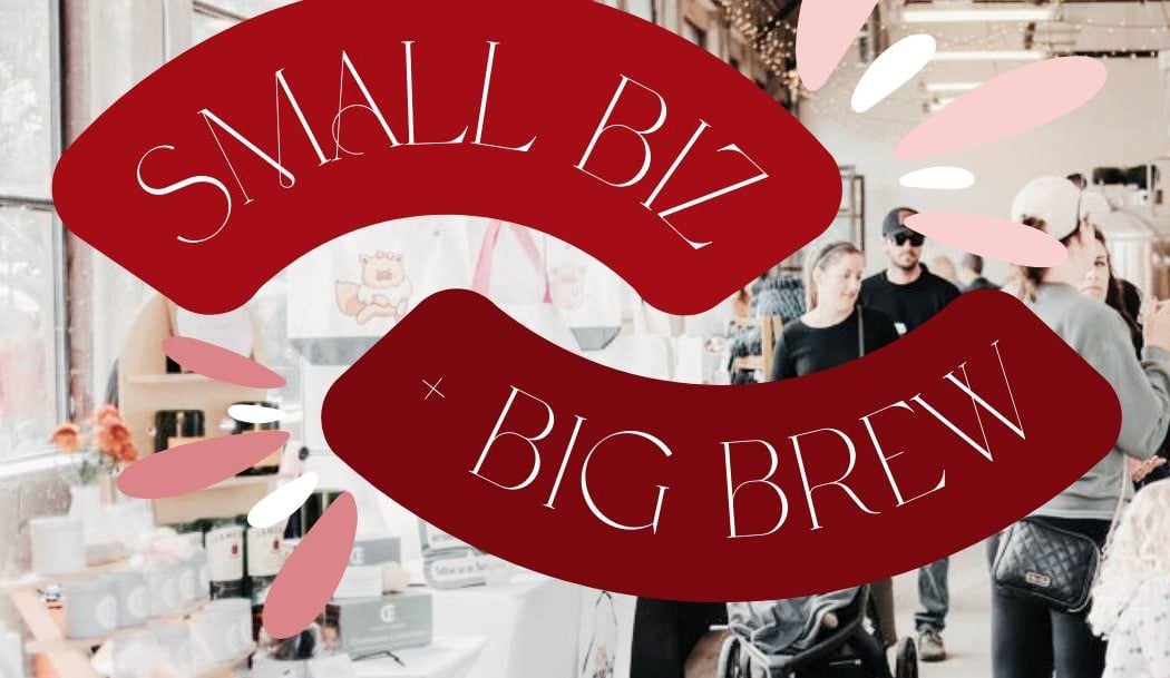 Small Biz + Big Brew (Women's Vendor Market) 1