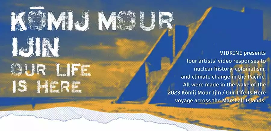 Video Exhibition: Kōmij Mour Ijin / Our Life Is Here