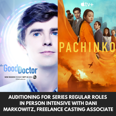 IN PERSON: AUDITIONING for SERIES REGULAR ROLES - Online Intensive with Dani Markowitz 1
