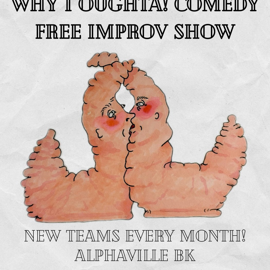 Why I Oughta Improv 1