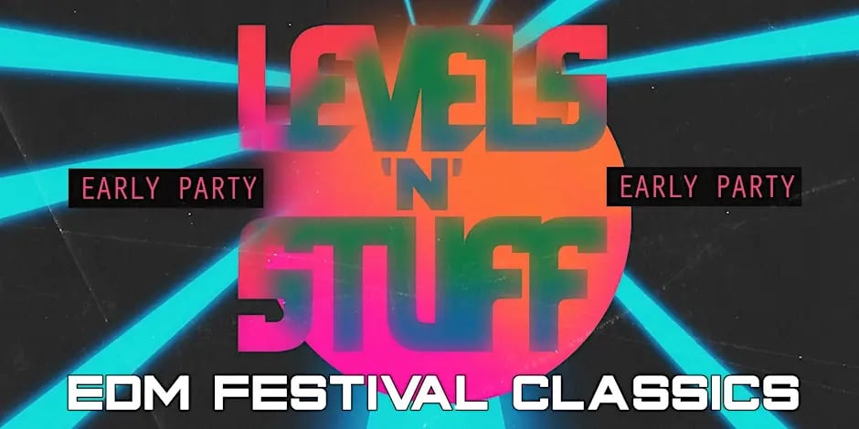 Levels 'N' Stuff [EDM Festival Classics] Early Party 1
