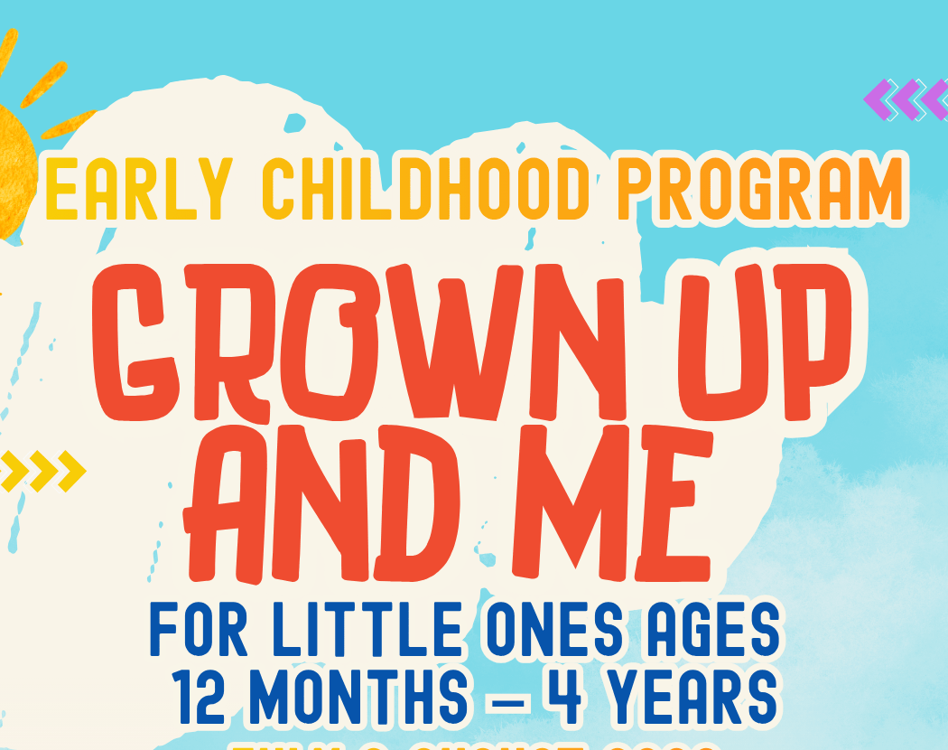 Grown Up & Me Early Childhood Summer Program 1